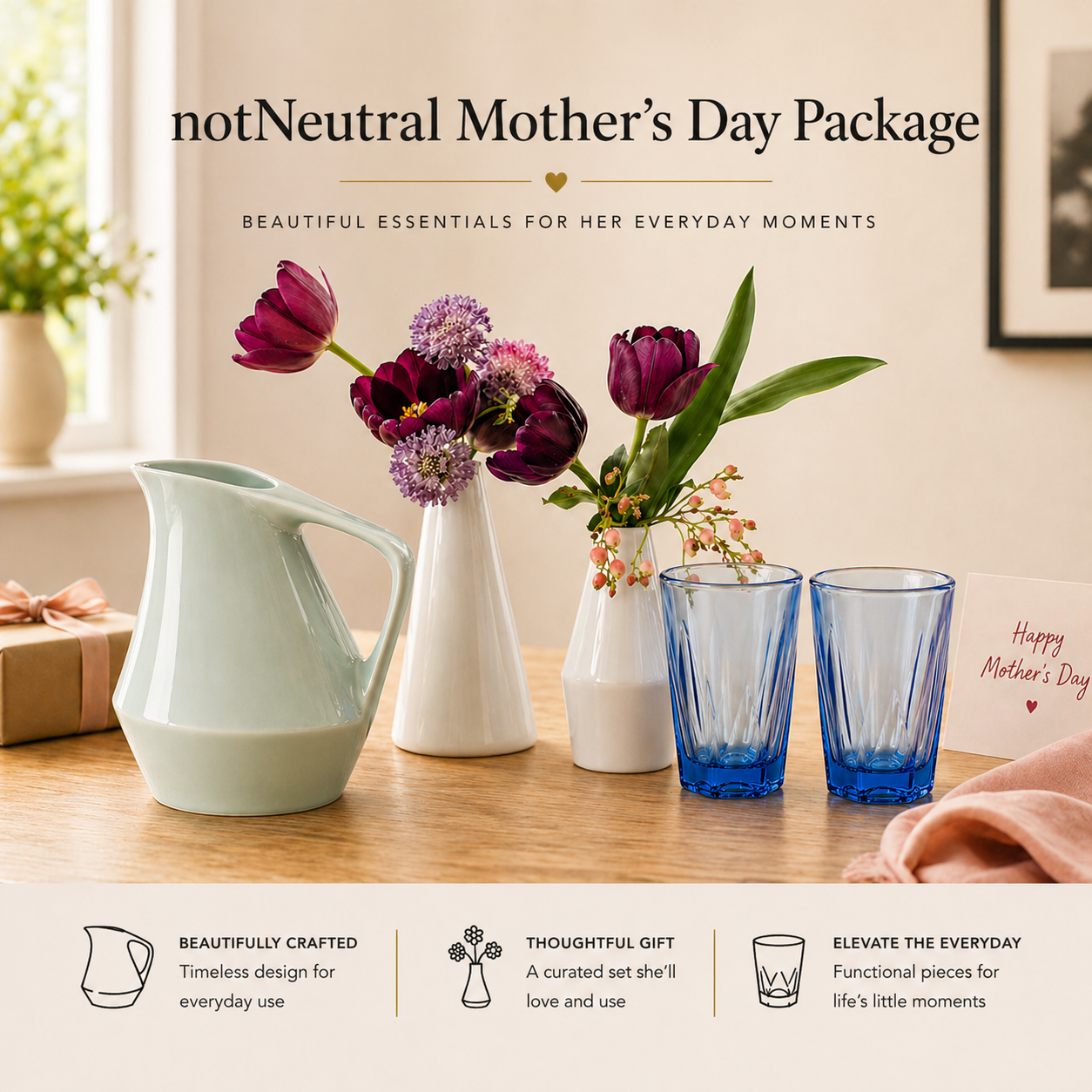 Table with decorative notNeutral items including a pitcher, vases, and glasses with a 'notNeutral Mother's Day Package' text.